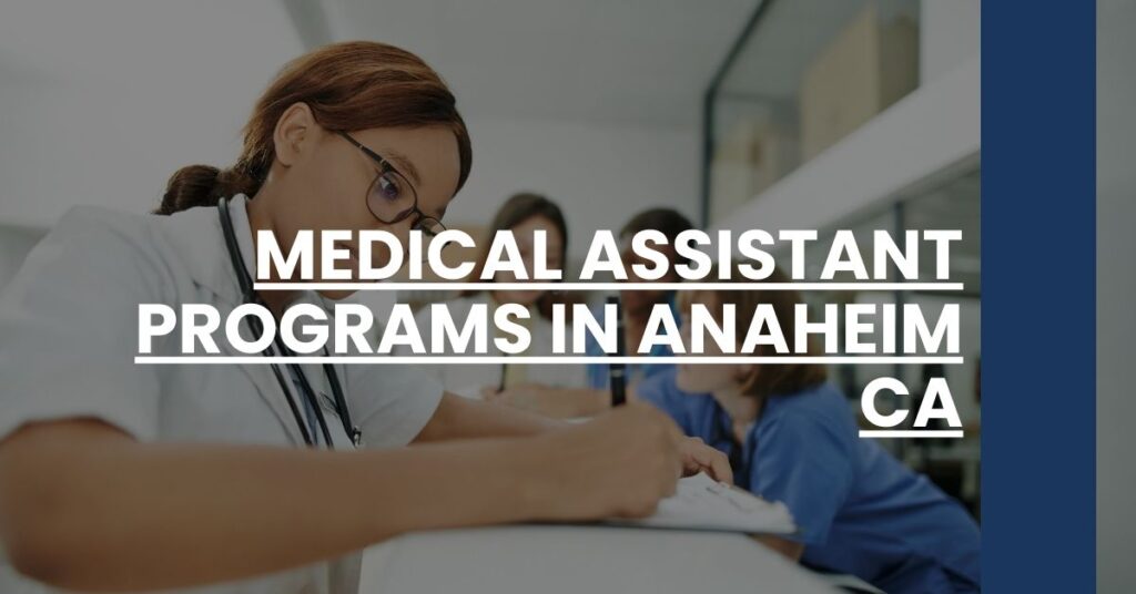 Medical Assistant Programs in Anaheim CA Feature Image